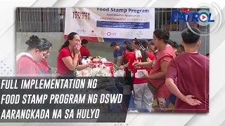 Full implementation ng Food Stamp Program ng DSWD aarangkada na sa Hulyo | TV Patrol