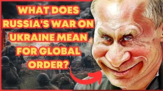 Что война России с Украиной означает для мирового порядка?