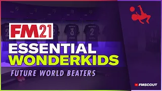 Essential FM 21 Wonderkids | FM Scout Future World Beaters