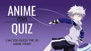 Anime item quiz [30 anime] super easy - super hard