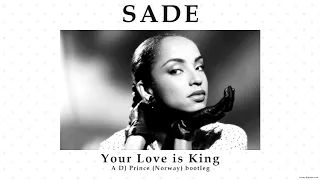 Sade - Your Love is King (DJ Prince bootleg)