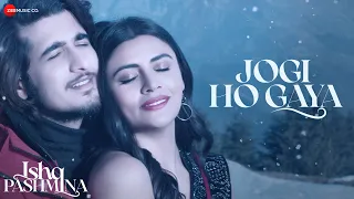 Jogi Ho Gaya - Ishq Pashmina | Bhavin Bhanushali, Malti Chahar | Javed Ali, Prateeksha Srivastava