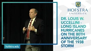Dr. Louis W. Uccellini: Long Island Hurricanes