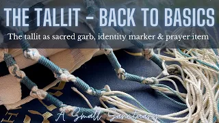 🙋‍♀️The Tallit - Back to Basics