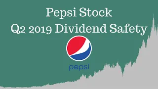 Pepsi PEP Stock Dividend Safety: Q2 2019 Update