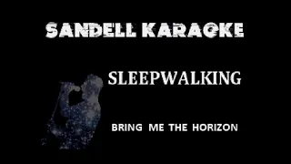 Bring Me The Horizon - Sleepwalking [Karaoke]