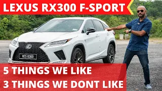 Lexus RX300 F-Sport Malaysia: 5 Things We Like About it & 3 Things We Don't Like About It