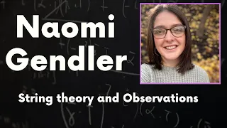 Naomi Gendler | People Behind Physics #9