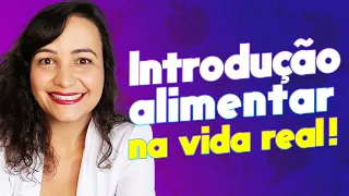 Introdução alimentar na vida real.  | Andreia Friques - Nutrição Materno Infantil