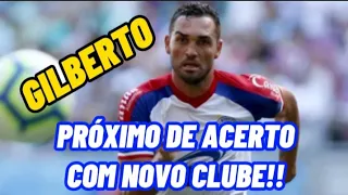 GILBERTO PRÓXIMO DE ACERTO COM NOVO CLUBE!!