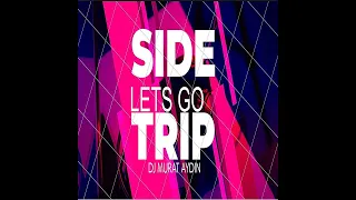 DJ Murat Aydın-Side Trip Let's Go  2010