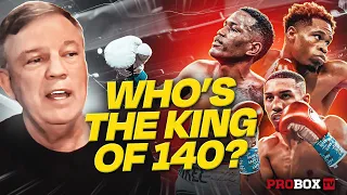 Teddy Atlas Breaks down the top of the 140LB Divison