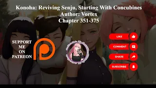 Konoha: Reviving Senju, Starting With Concubines | Author: Vortex | Chapter 351-375 | Audiobook