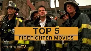 TOP 5: Firefighter Movies