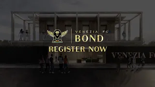 The Venezia FC Bond - Come and Make History! Register Now!