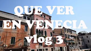 Qué ver en Venecia en 3 días. Vlog 3