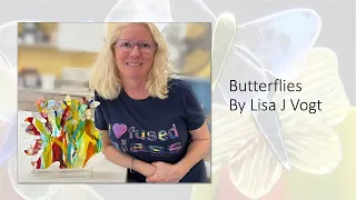 Butterflies with Lisa J Vogt Video Converted