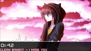 Clean Bandit - I Miss You [Nightcore]