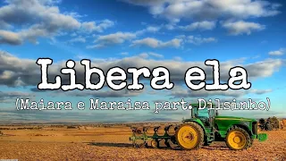 Maiara e Maraisa part. Dilsinho - Libera ela (Áudio)