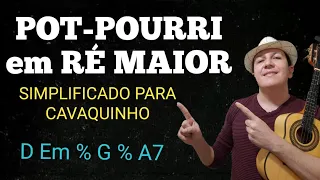 POT-POURRI em Ré Maior (D) Simplificado para Cavaco