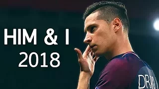 Julian Draxler - Him & I | Skills & Goals | 2017/2018 HD