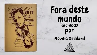 Fora deste mundo (1949 Completo) - O enigma da quarta dimensão por Neville Goddard