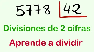 CÓMO HACER DIVISIONES de 2 CIFRAS - EJEMPLO: 5778 dividido entre 42