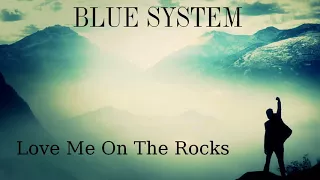 Blue System - Love Me On The Rocks (remixed by davidsounder74)