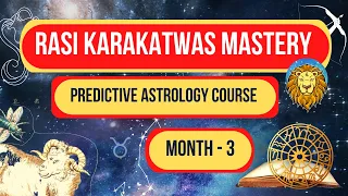 RASI KARAKATHWAS MASTERY (PREDICTIVE ASTROLOGY COURSE 3RD MONTH)