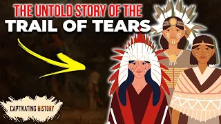 The Cruel History of The Trail of Tears