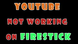 YouTube not working on Firestick