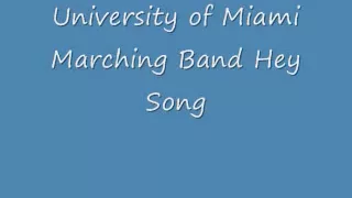 University of Miami Marching Band Hey Song