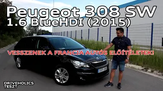 HASZNÁLT KOMBI 3 MILLIÓ ALATT - használt piaci körkép - PEUGEOT 308 SW 1.6 BlueHDI (2015) teszt