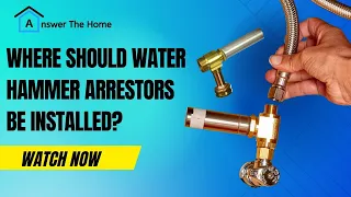 Where Should Water Hammer Arrestors Be Installed?