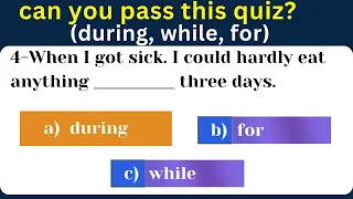 During, While and For | English Grammar Quiz| Test your Grammar knowledge throught this test.