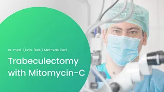 Trabeculectomy  surgery with Mitomycin-C for  glaucoma treatment