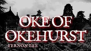 Oke of Okehurst by Vernon Lee