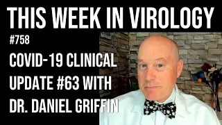 TWiV 758: COVID-19 clinical update #63 with Dr. Daniel Griffin