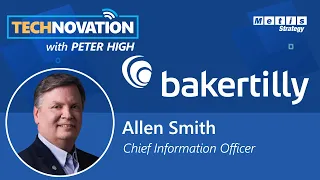 Tech Life-Cycle Management: Baker Tilly CIO Allen Smith's Long-Term Approach to IT |Technovation 749