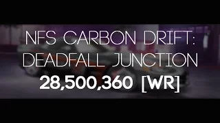 [DSL] NFS Carbon Drift: Deadfall Junction - 28,500,360 [Former World Record]