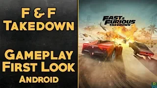 Fast & Furious Takedown - Gameplay / First Look | Android