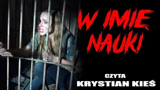 W imię nauki - CreepyPasta [LEKTOR PL]