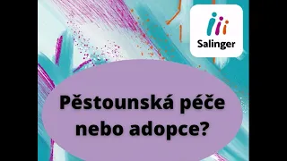 Adopce versus pěstounská péče