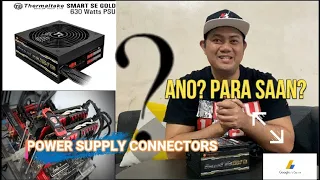 EXPLAINED! POWER SUPPLY CONNECTORS (TAGALOG )
