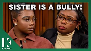 My Sister Is My Bully! | KARAMO