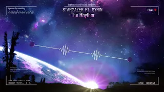 Stargazer ft. Syrin - The Rhythm [HQ Free]