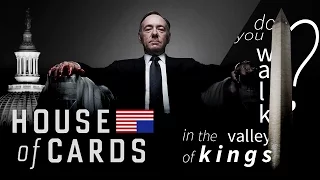 Do you walk in the Valley of Kings?  || Frank Underwood  ||  HoC Tribute