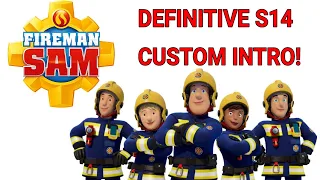 Fireman Sam Season 14 Custom intro (DEFINITIVE EDITION)
