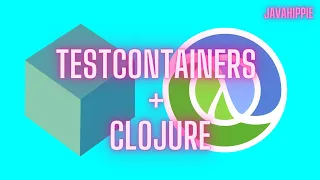 Testcontainers & Clojure! Live Coding and Talk with Kevin Wittek