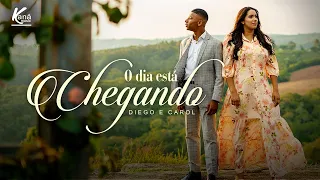 O Louvor que está Abalando o Brasil em 2022 - O Dia Está Chegando - Diego e Carol [ CLIPE OFICIAL ]